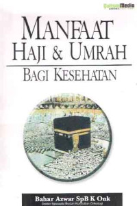Manfaat Haji dan Umrah Bagi Kesehatan